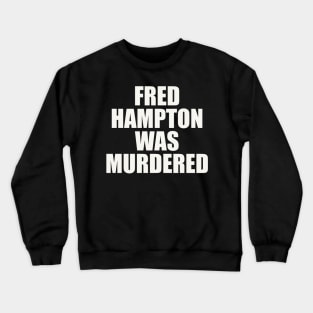 fred hampton Crewneck Sweatshirt